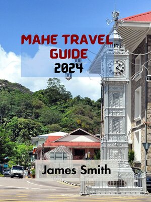 cover image of MAHÉ TRAVEL  GUIDE  2024